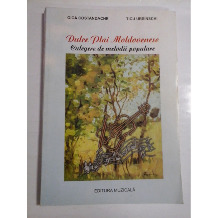 DULCE PLAI MOLDOVENESC - GICA COSTADACHE, TICU URSINSCHI DULCE PLAI MOLDOVENESC - GICA COSTADACHE, TICU URSINSCHI